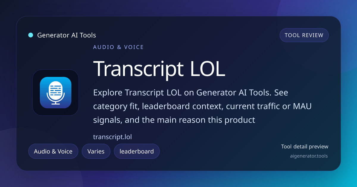 Transcript LOL AI Voice Tool Review | Generator AI Tools